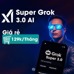 Tài khoản Super Grok AI giá rẻ 129k