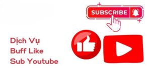 Dịch Vụ Buff Like Subcribe Youtube
