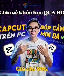 Khóa Học CAPCUT Cực Đỉnh Cùng Quạ HD 2024